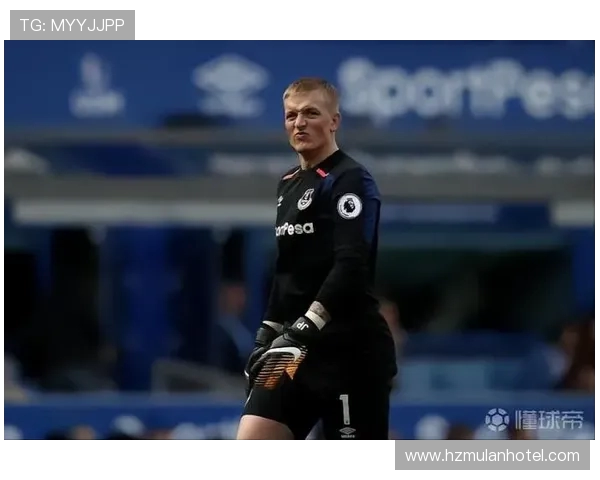 埃弗顿回击迪克逊质疑皮克福德未加盟大俱乐部的言论